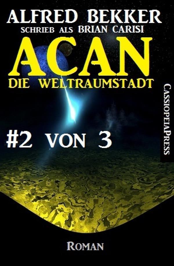 Acan - Die Weltraumstadt #2 von 3