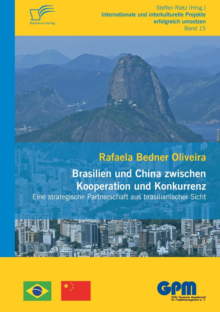 Brasilien und China zwischen Kooperation und Konkurrenz - Eine strategische Partnerschaft aus brasilianischer Sicht