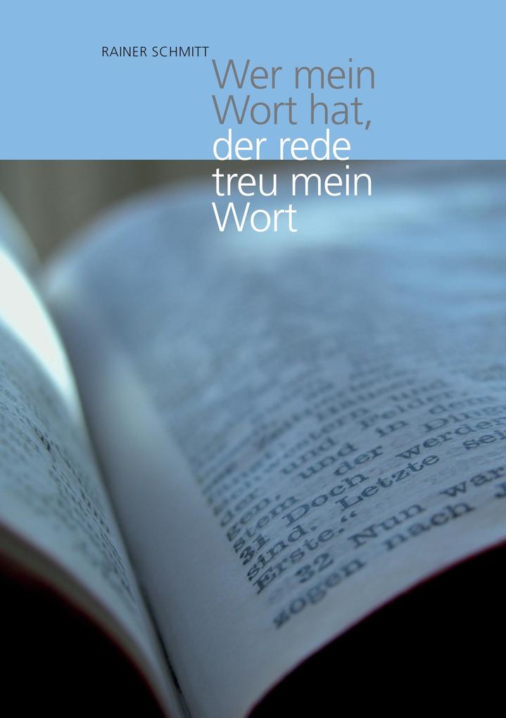Wer mein Wort hat der rede treu mein Wort