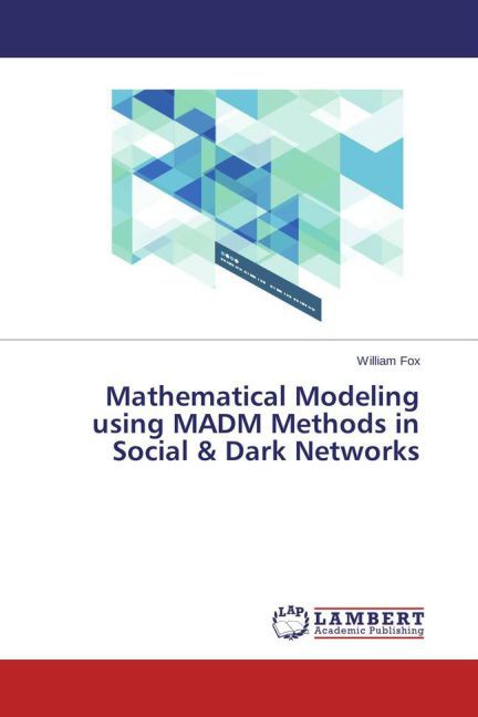 Mathematical Modeling using MADM Methods in Social & Dark Networks
