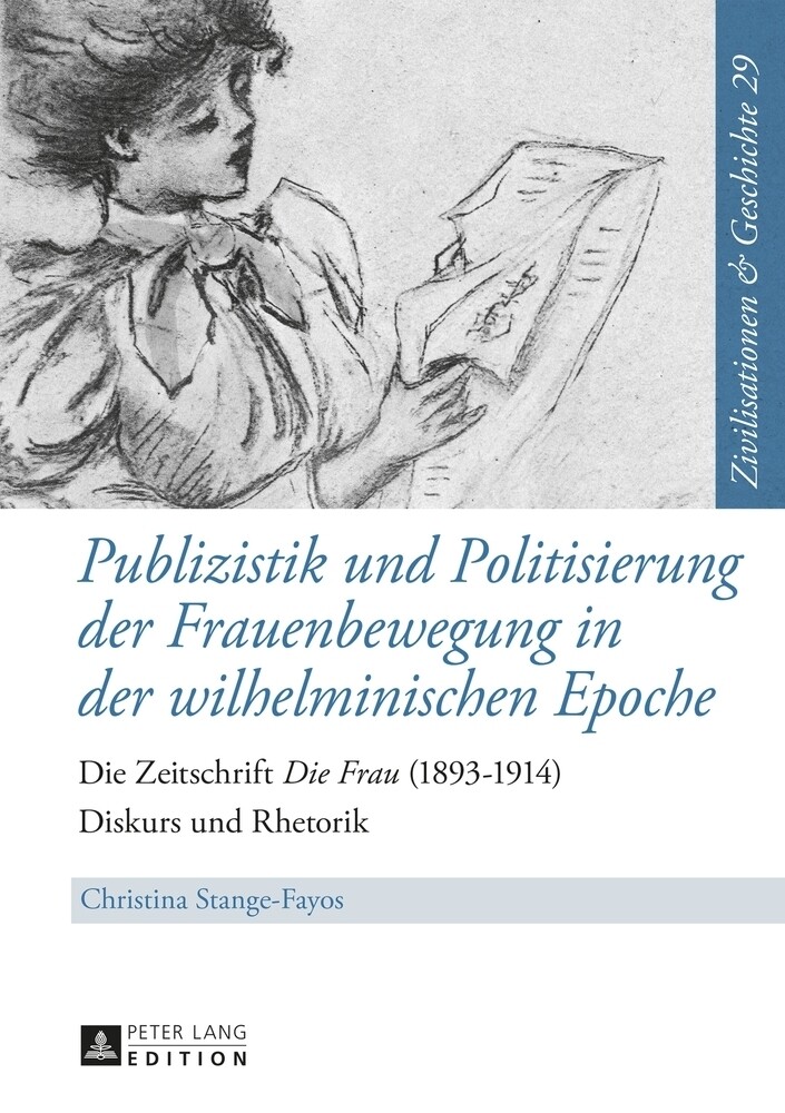 Publizistik und Politisierung der Frauenbewegung in der wilhelminischen Epoche - Christina Stange-Fayos