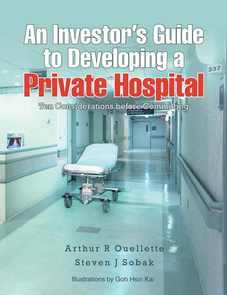An Investor‘S Guide to Developing a Private Hospital