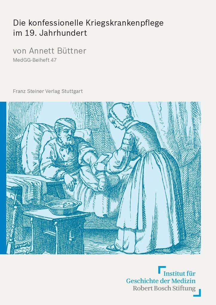 Die konfessionelle Kriegskrankenpflege im 19. Jahrhundert - Annett Büttner