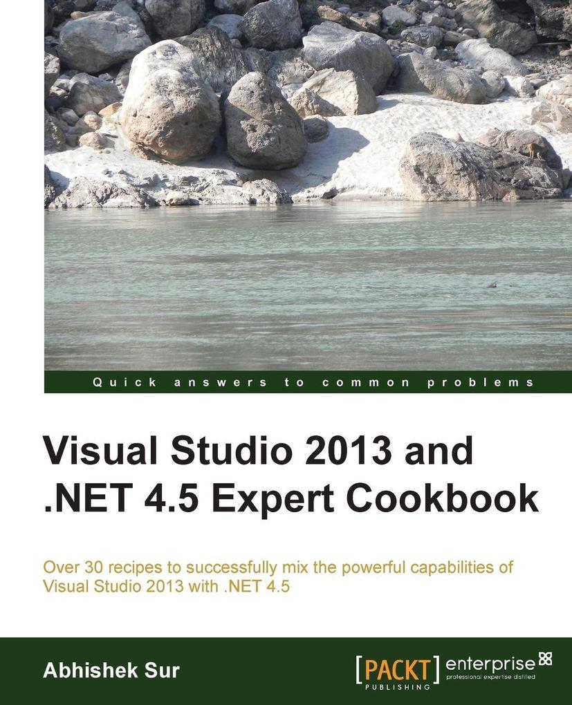 Visual Studio 2013 and .Net 4.5 Expert Cookbook