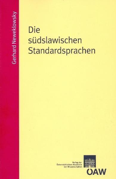 Die südslawischen Standardsprachen als eBook Download von Gerhard Neweklowksy - Gerhard Neweklowksy