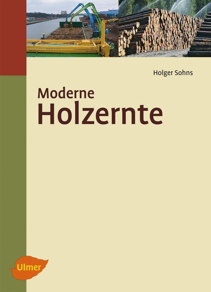 Moderne Holzernte - Dipl. -Ing. Holger Sohns