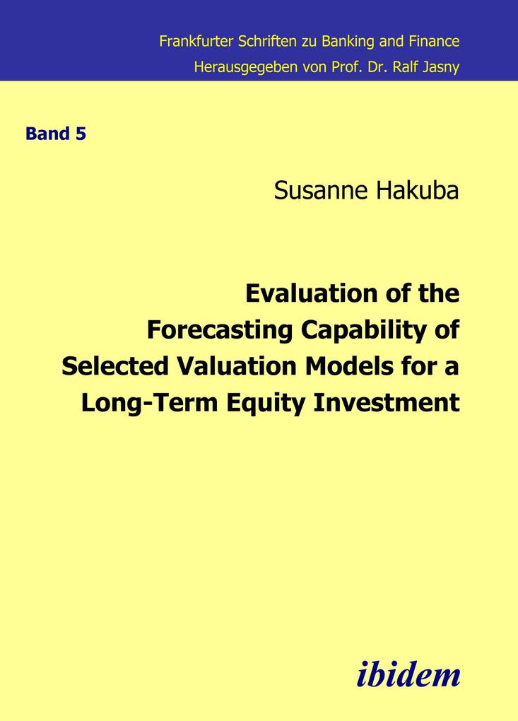 Evaluation of the Forecasting Capability of Selected Valuation Models for a Long-Term Equity Investment