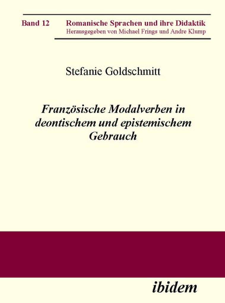 Französische Modalverben in deontischem und epistemischem Gebrauch - Stefanie Goldschmitt