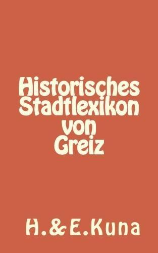 Historisches Stadtlexikon von Greiz - Hannelore Kuna/ Edwin Kuna