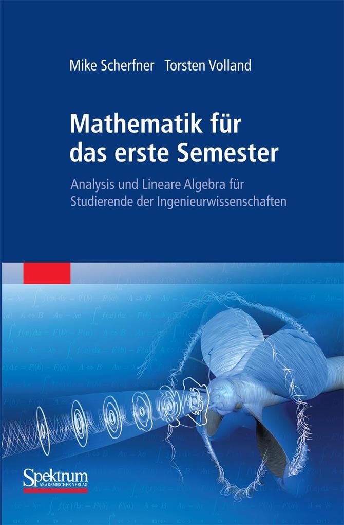 Mathematik für das erste Semester - Mike Scherfner/ Torsten Volland