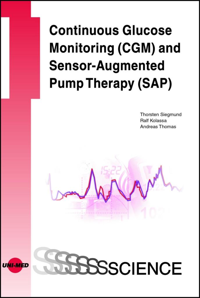Continuous Glucose Monitoring (CGM) and Sensor-Augmented Pump Therapy (SAP)
