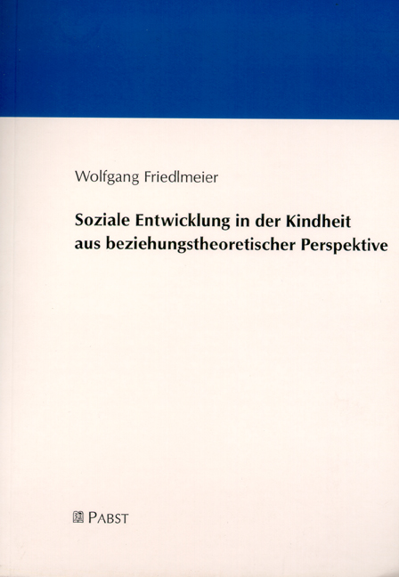 Soziale Entwicklung in der Kindheit aus beziehungstheoretischer Perspektive