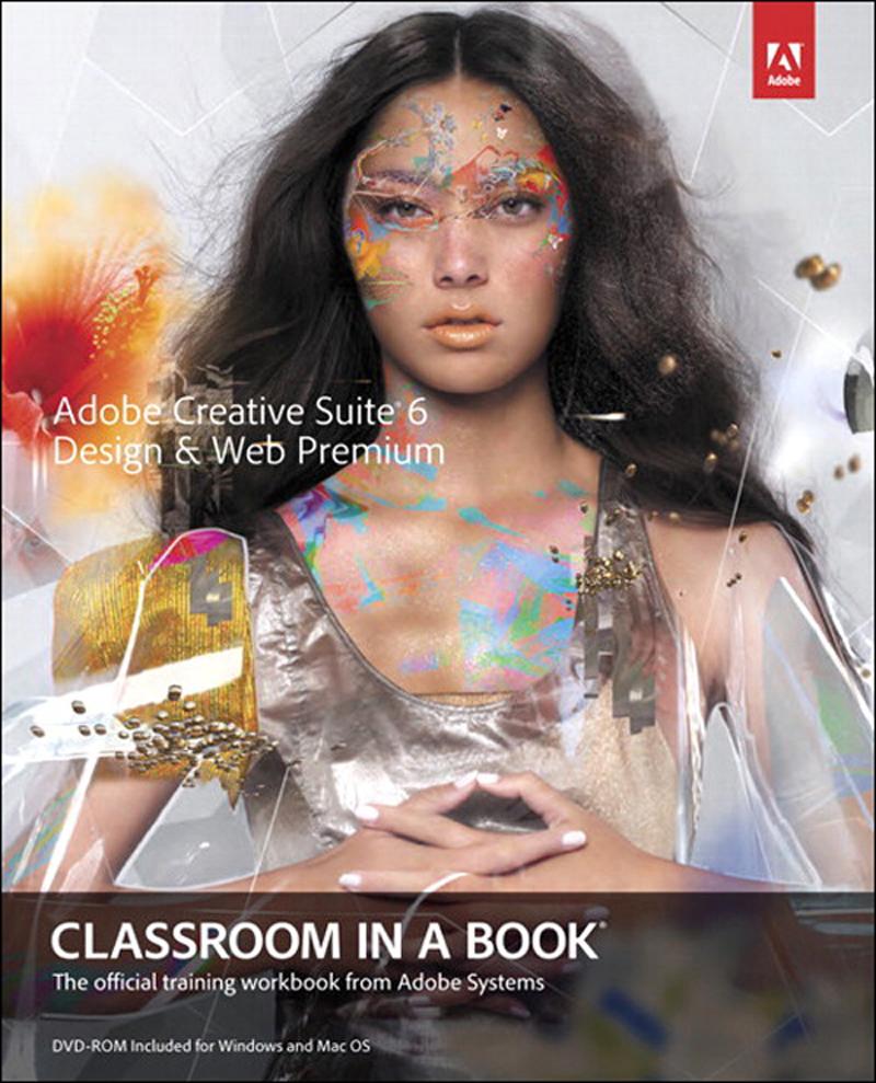 Adobe Creative Suite 6  & Web Premium Classroom in a Book