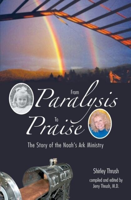 From Paralysis to Praise: The Story of the Noah‘s Ark Ministry