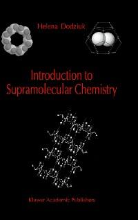 Introduction to Supramolecular Chemistry - Helena Dodziuk