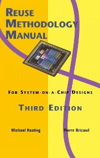 Reuse Methodology Manual for System-on-a-Chip s