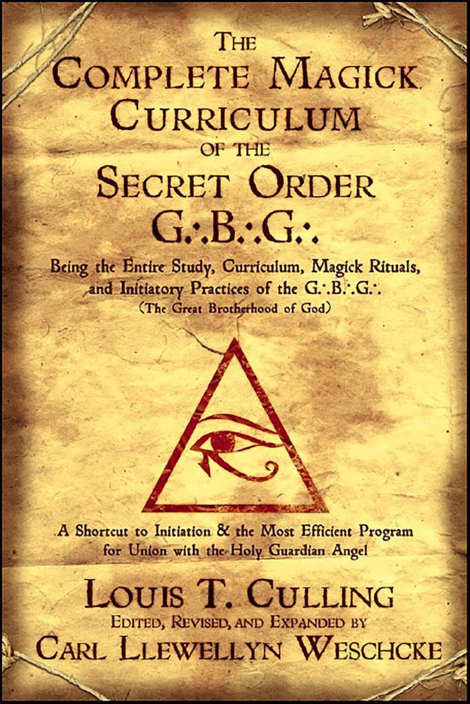 The Complete Magick Curriculum of the Secret Order G.B.G.