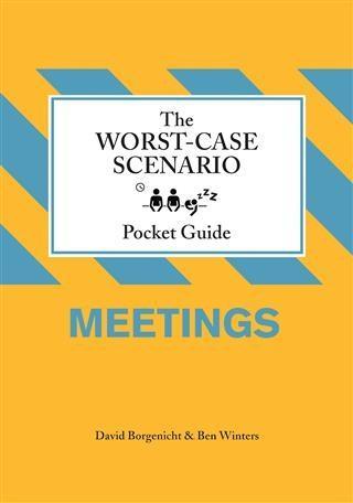 Worst-Case Scenario Pocket Guide: Meetings