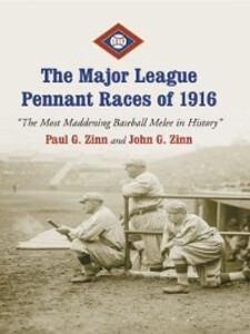 The Major League Pennant Races of 1916 als eBook Download von Paul G. Zinn, John G. Zinn - Paul G. Zinn, John G. Zinn