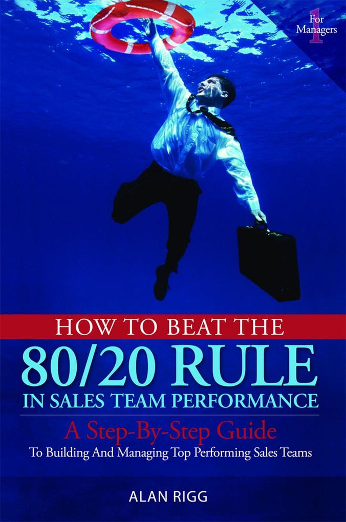 How to Beat the 80/20 Rule in Sales Team Performance