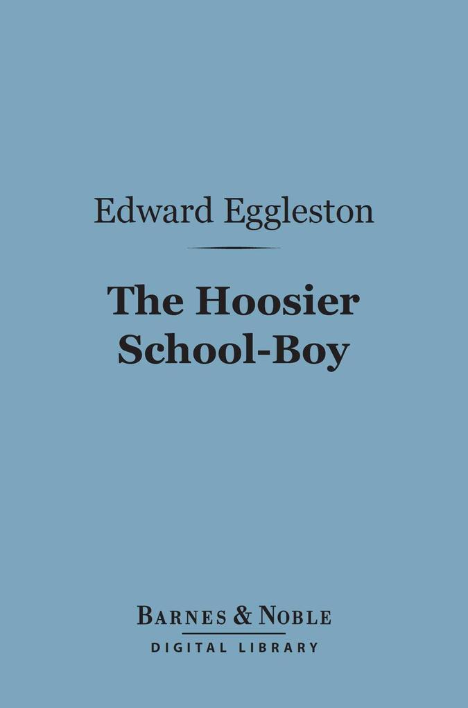 The Hoosier School-Boy (Barnes & Noble Digital Library)