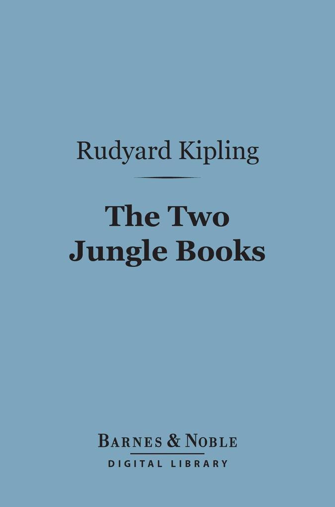 The Two Jungle Books (Barnes & Noble Digital Library)