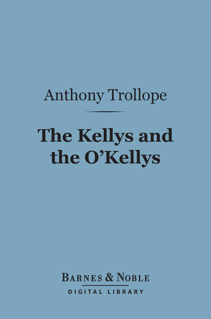 The Kellys and the O‘Kellys (Barnes & Noble Digital Library)