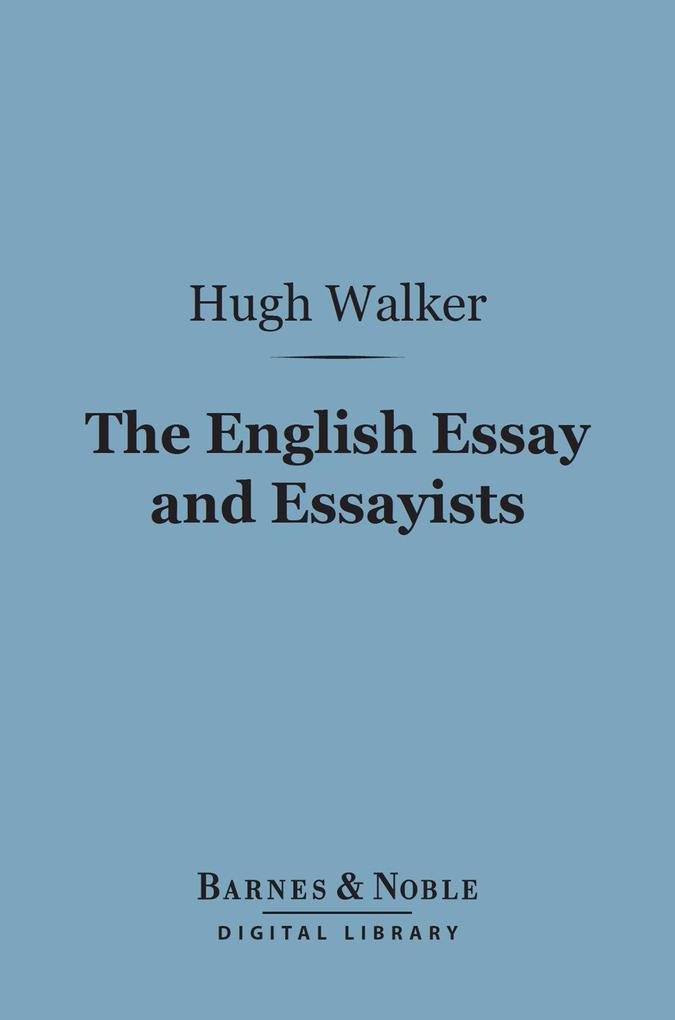 The English Essay and Essayists (Barnes & Noble Digital Library)