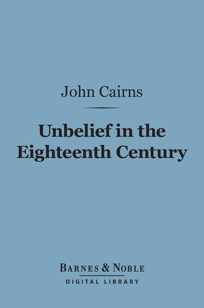 Unbelief in the Eighteenth Century (Barnes & Noble Digital Library)