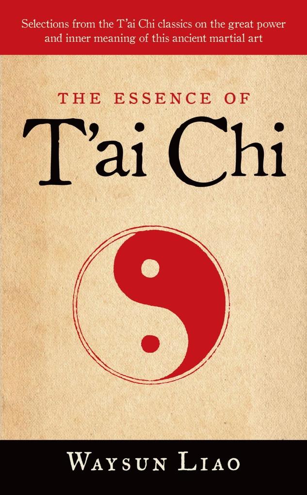 The Essence of T‘ai Chi