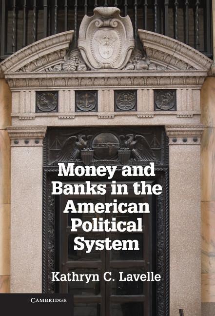 Money and Banks in the American Political System
