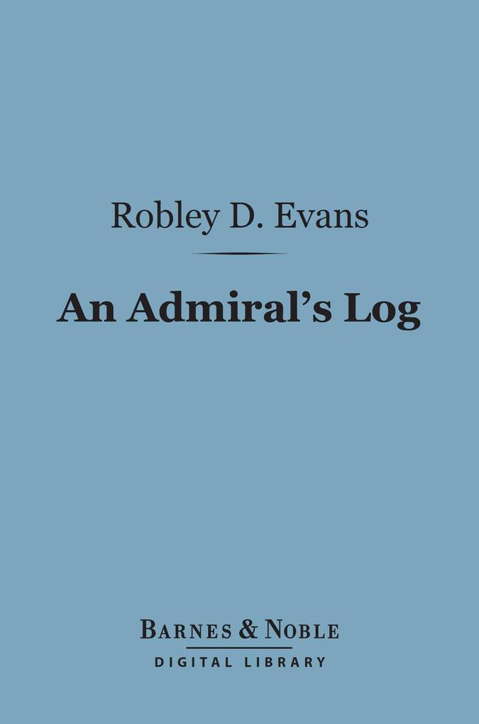 An Admiral‘s Log (Barnes & Noble Digital Library)