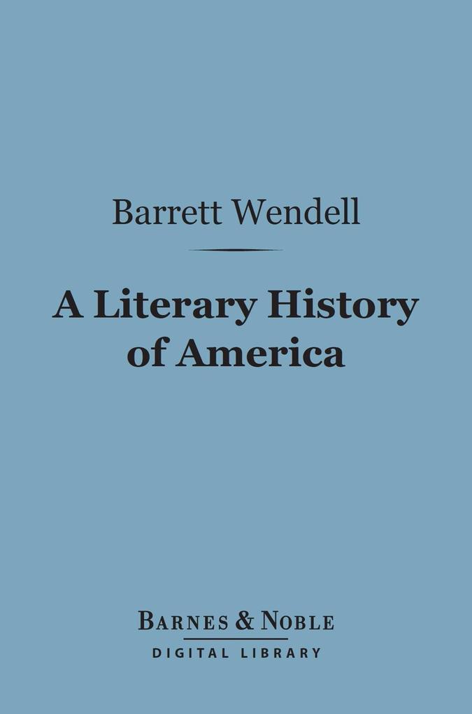 A Literary History of America (Barnes & Noble Digital Library)