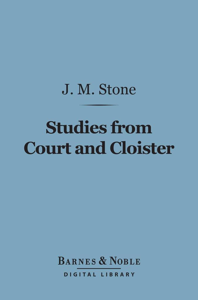 Studies From Court and Cloister (Barnes & Noble Digital Library)