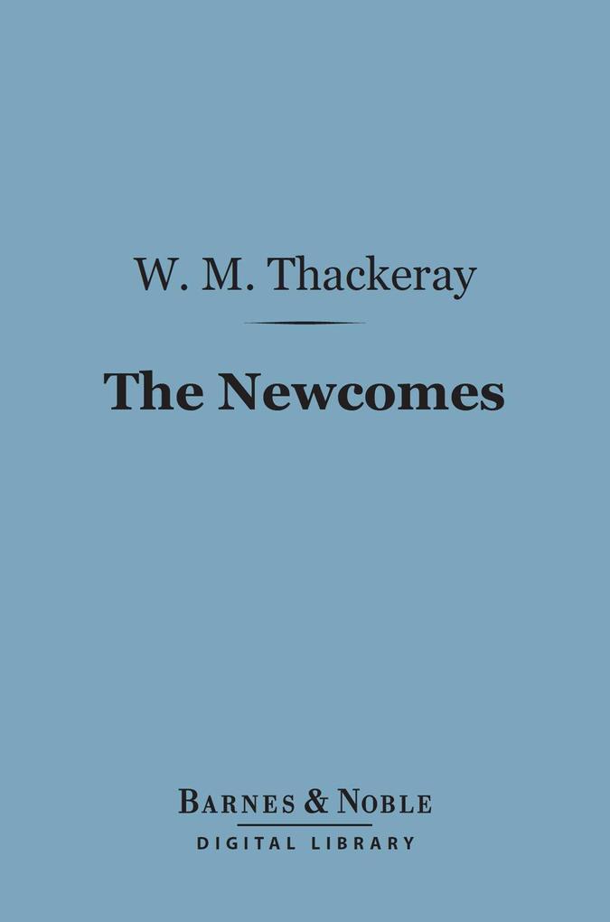 The Newcomes (Barnes & Noble Digital Library)
