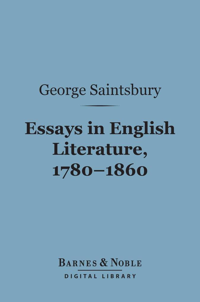 Essays in English Literature 1780-1860 (Barnes & Noble Digital Library)