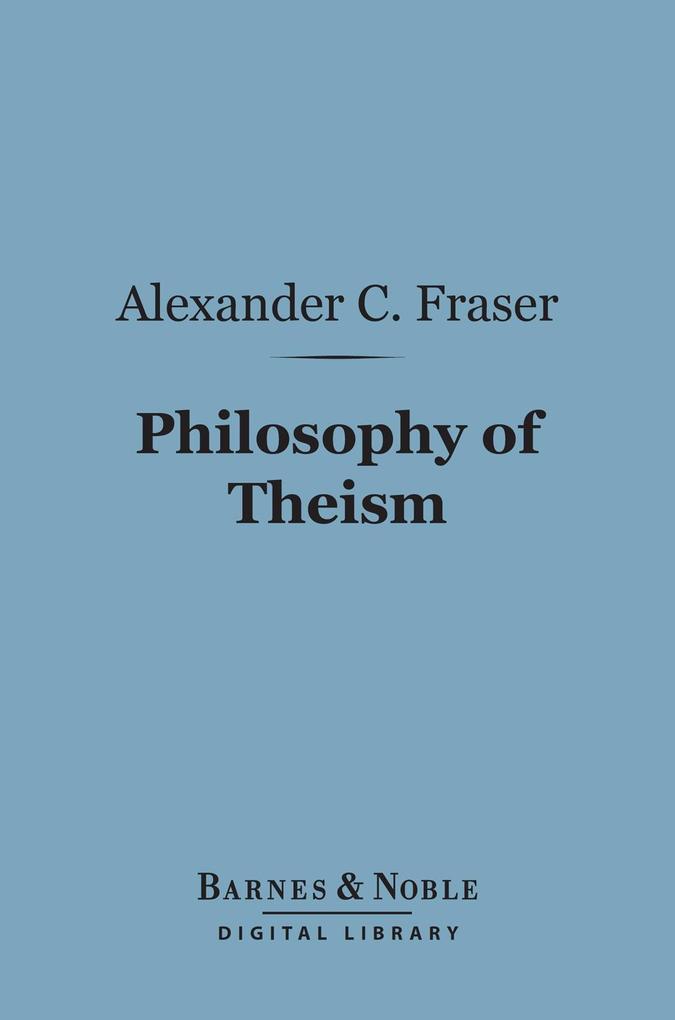 Philosophy of Theism (Barnes & Noble Digital Library)