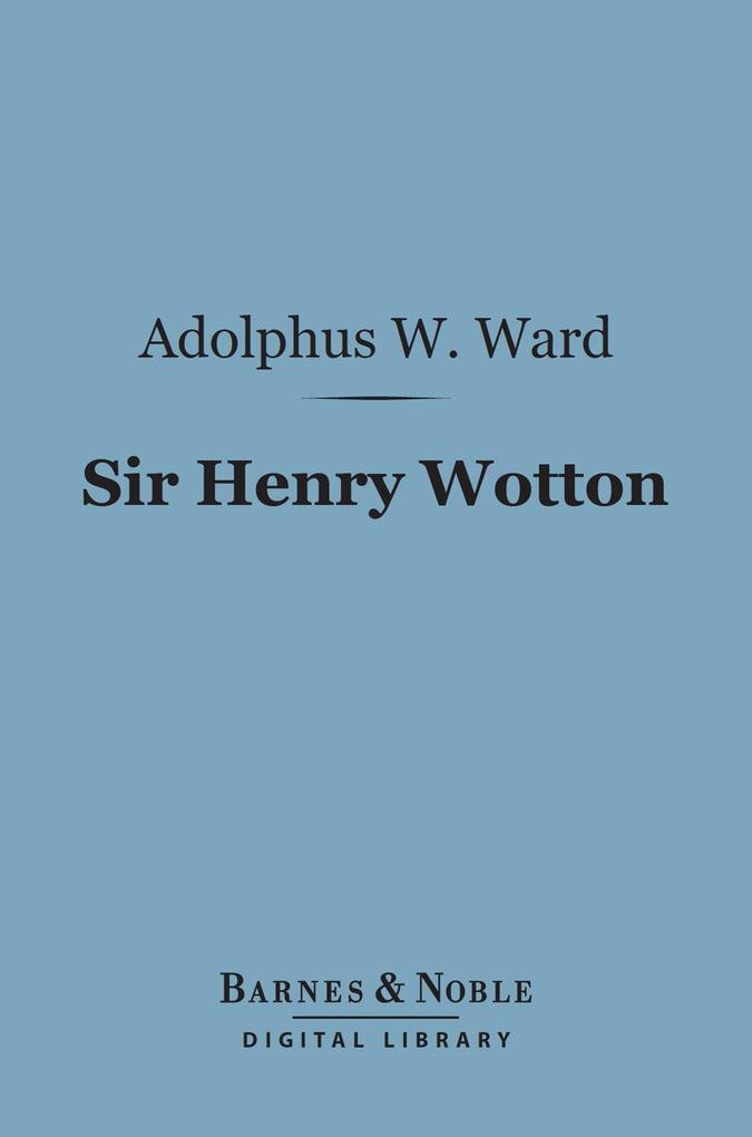 Sir Henry Wotton (Barnes & Noble Digital Library)