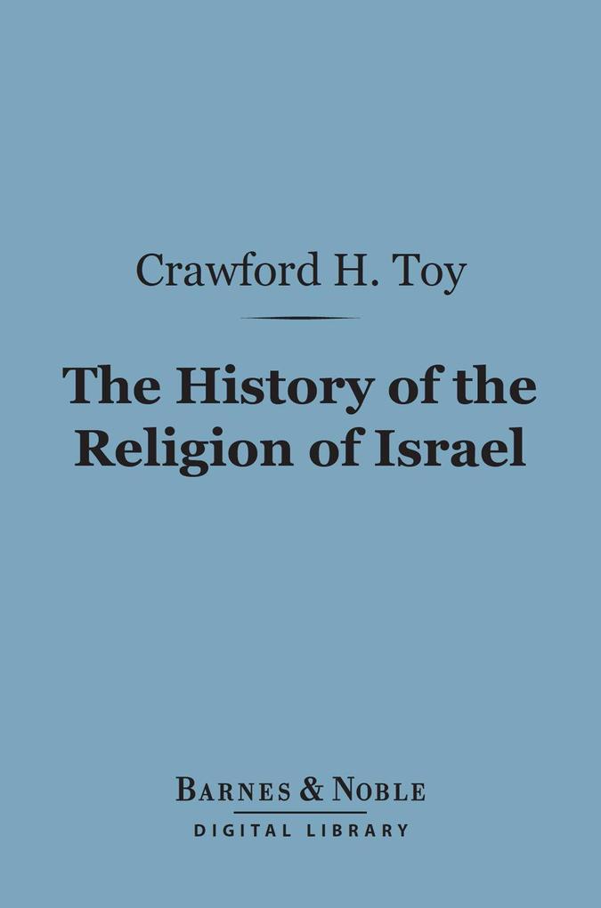 The History of the Religion of Israel (Barnes & Noble Digital Library)