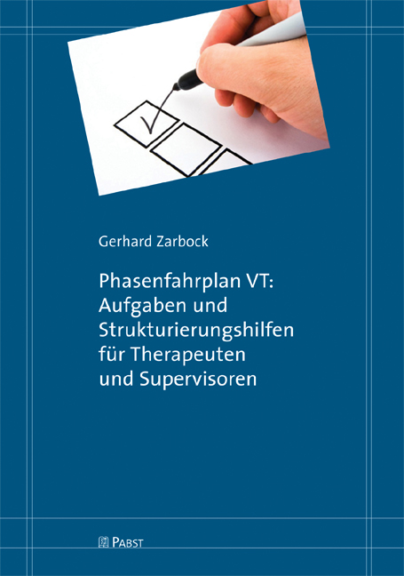 Pabst Science Publishers Phasenfahrplan Vt: Aufgaben Und Strukturierungshilfen Für Therapeuten Und Supervisoren