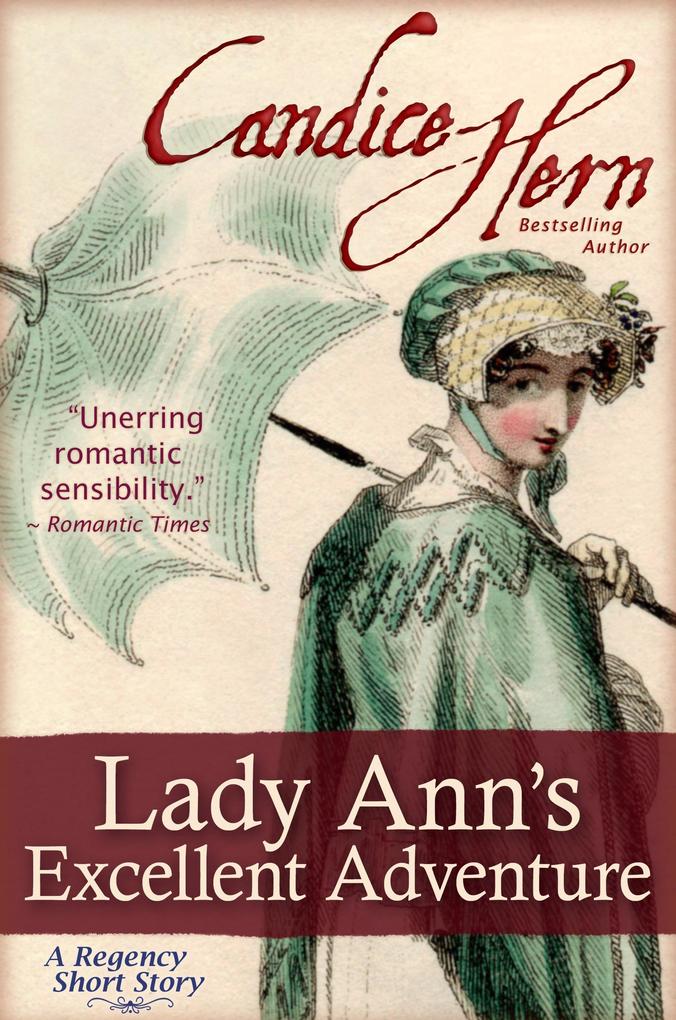 Lady Ann‘s Excellent Adventure (A Regency Short Story)