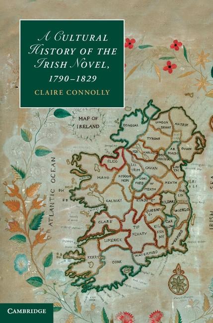 Cultural History of the Irish Novel 1790-1829