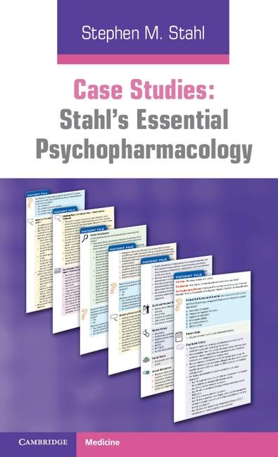 Case Studies: Stahl‘s Essential Psychopharmacology
