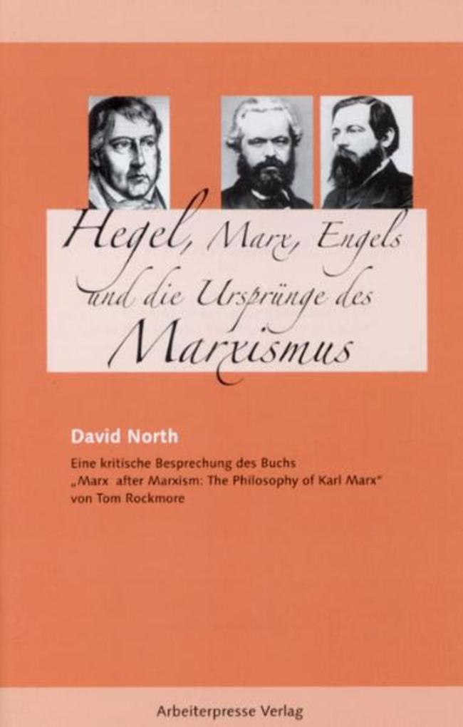 Hegel Marx Engels und die Ursprünge des Marxismus