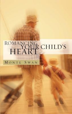 Romancing Your Child‘s Heart (2nd Edition)