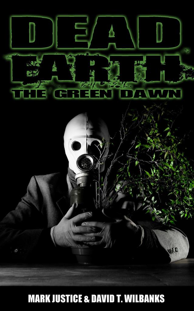 Dead Earth: The Green Dawn (Book 1)