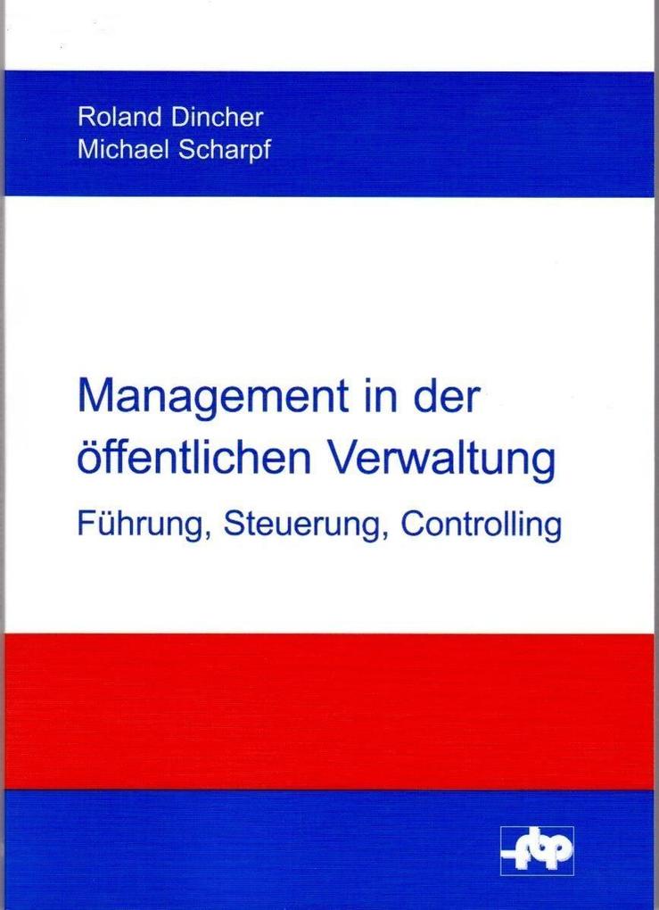 Management in der öffentlichen Verwaltung - Roland Dincher/ Michael Scharpf
