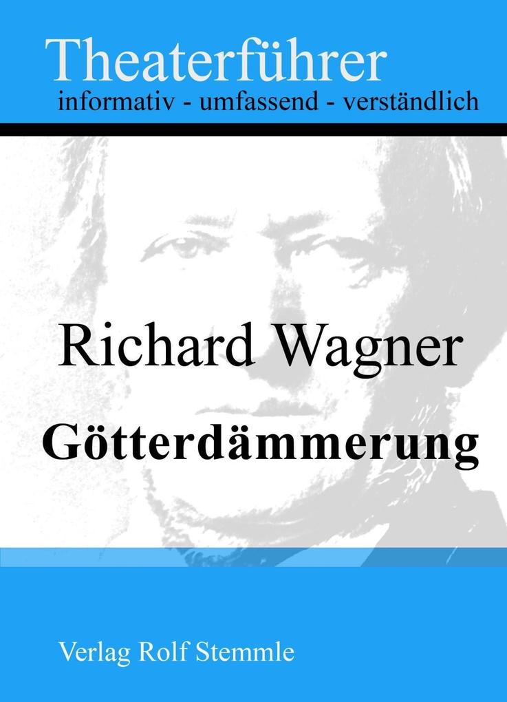 Götterdämmerung - Theaterführer im Taschenformat zu Richard Wagner