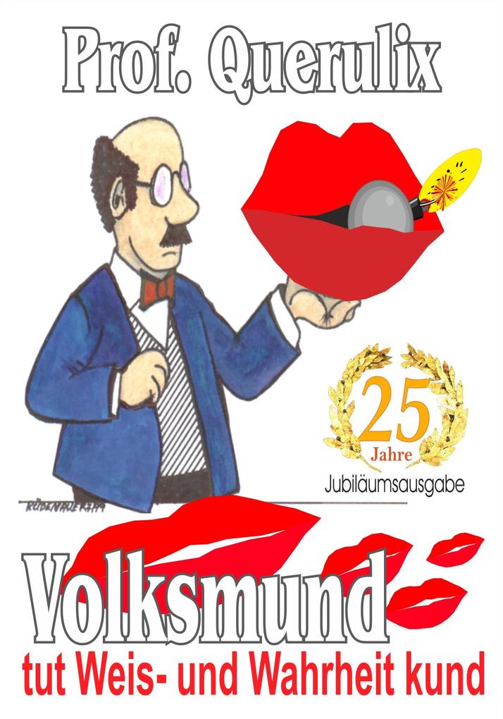 Volksmund tut Weis- und Wahrheit kund