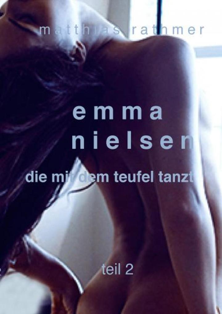 Emma Nielsen - Die mit dem Teufel tanzt - Teil 2 - Matthias Rathmer
